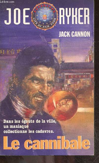 Joe Ryker - le cannibale - collection supercops policier N°2 - dans les egouts de la ville, un maniaque collectionne les cadavres