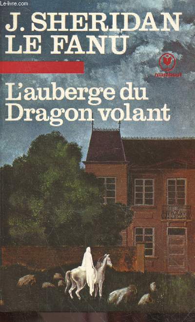 L'auberge du dragon volant ( in a glass darkly, deuxieme partie) - Bibliotheque marabout fantastique n4