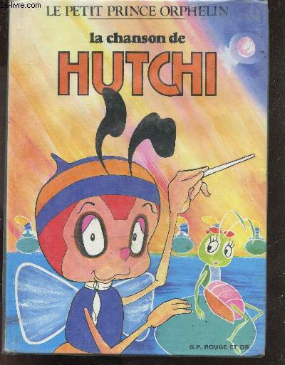 La chanson de Hutchi - Collection le petit prince orphelin.