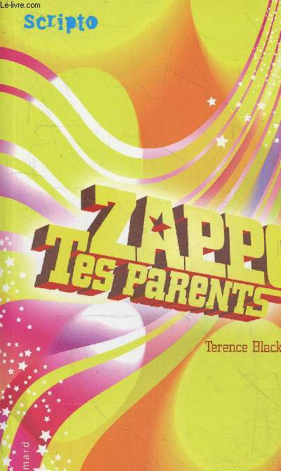Zappe tes parents - Collection Scripto.