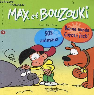 Tulalu n5 janvier 2009 - Max et Bouzouki - Sos animaux - bonne anne coyote Jack !