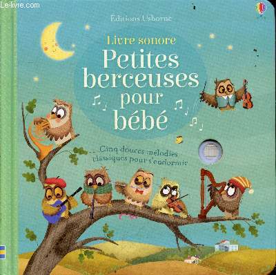 Petites berceuses pour bb - Cinq douces mlodies classiques pour s'endormir - Livre sonore (non fonctionnel).