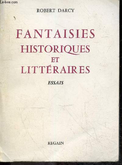 Fantaisies historiques et littraires - essais - ddicace de l'auteur.