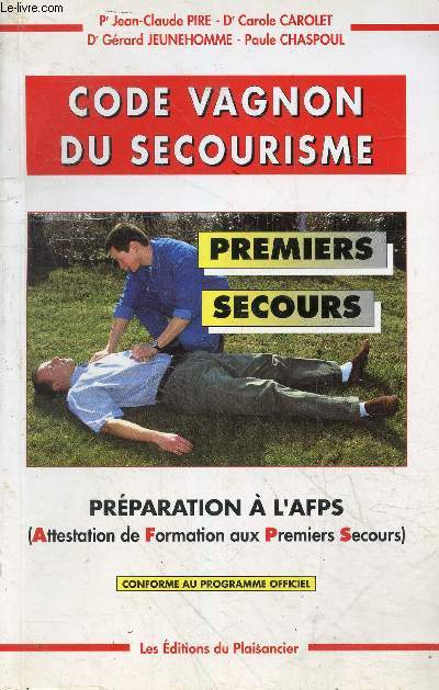 Code vagnon du secourisme - Premiers secours - Prparation  l'AFPS (attestation de formation aux premiers secours) - conforme au programme officiel - 4e dition.