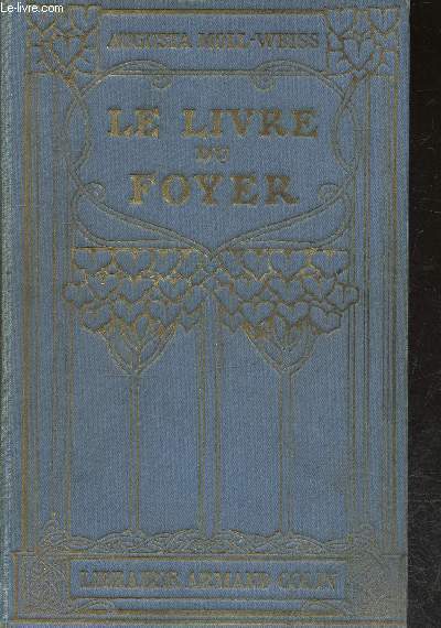 Le livre du foyer - la science du bien tre - la maison et ses dpendances - le vtement et l'alimentation - le foyer et ses htes :matres et serviteurs, parents et invits - le gouvernement de la maison : organisation du mnage, budget, pargne etc
