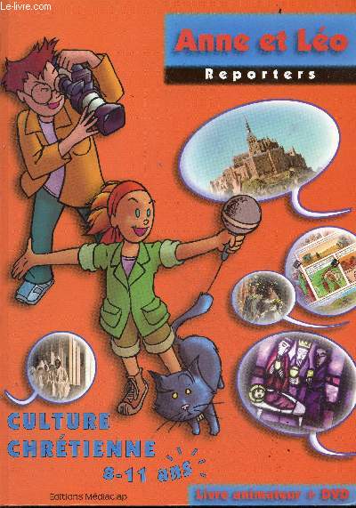 Anne et Lo reporters - livre animateur - culture chrtienne 8-11 ans - dvd inclu.