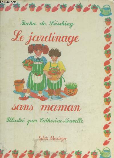 Le jardinage sans maman.
