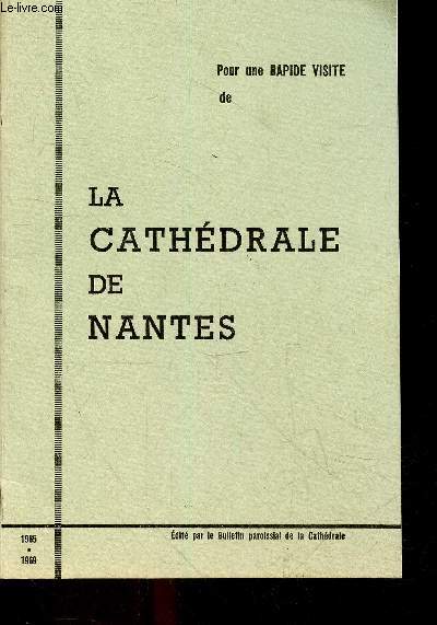 Pour une rapide visite de la cathdrale de Nantes.