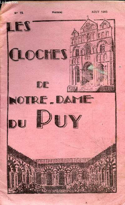 Les cloches de Notre-Dame du Puy n79 aot 1945 - La France se relvera t elle ? - le film de ma captivit par l'Abb Brun - prcisions sur une revendication -  propos des offices funbres - fleurs d'hrosme le dvouement d'un prtre : chambord ...