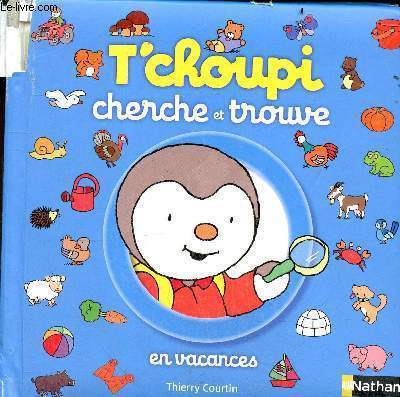 T'Choupi cherche et trouve en vacances.