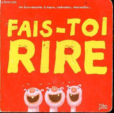 Fais-toi rire ! - Un livre surpise  taper, embrasser, chatouiller...