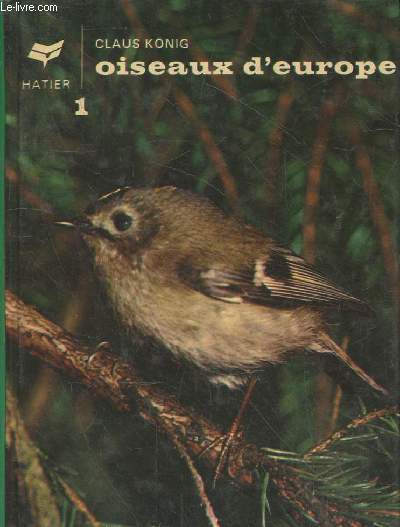 Oiseaux d'Europe - tome 1 : Engoulevents, Martinets, Rolliers, Pics, Passereaux.