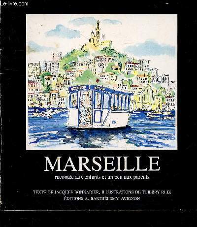 Marseille raconte aux enfants et un peu aux parents - ddicace de l'auteur Jacques Bonnadier.