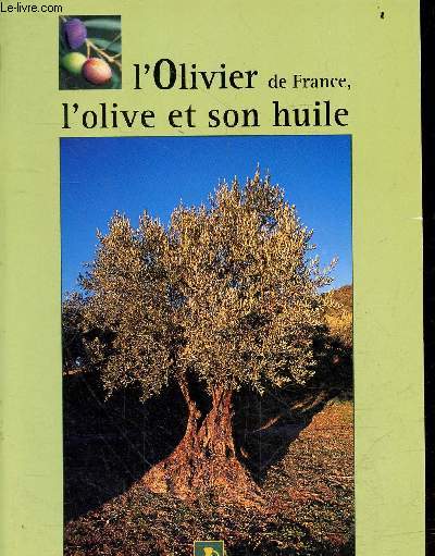 L'Olivier de France, l'olive et son huile.
