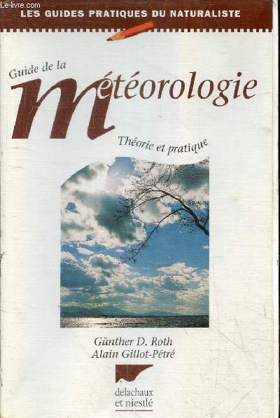 Guide de la mtorologie - Collection les guides pratiques du naturaliste.
