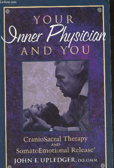 Your inner physician and you - CranioSacral Therapy and SomatoEmotional Release.