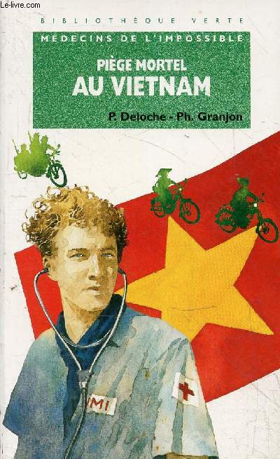 Mdecins de l'impossible - Pige mortel au Vietnam - Collection Bibliothque verte n64.