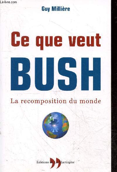 Ce que veut Bush - La recomposition du monde.