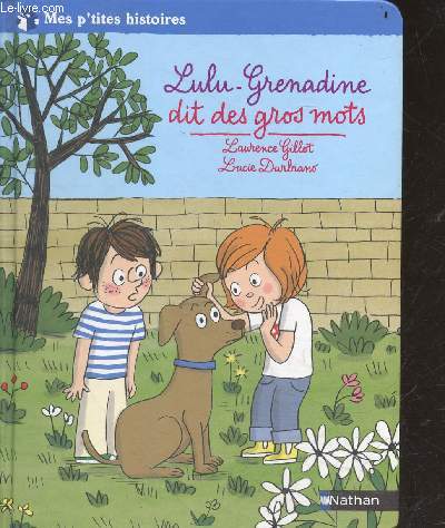 Lulu-Grenadine Dit Des Gros Mots - collection Mes p'tites histoires N61 - a partir de 4 ans