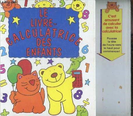 Le livre calculatrice des enfants - ouvrage seul - tte d'ours manquante