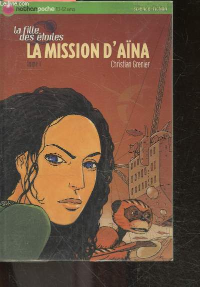 La Mission D'Aina - la fille des etoiles, tome 1 - sicence fiction - nathan poche N20 - 10/12 ans
