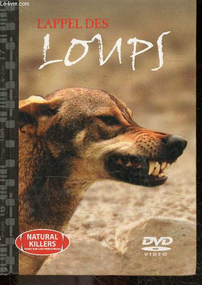 L'appel des loups - Collection Natural Killers zoom sur les predateurs N14 - livret + 1 DVD