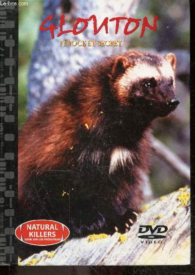 Le Glouton : feroce et secret - Collection Natural Killers zoom sur les predateurs N23 - livret + 1 DVD