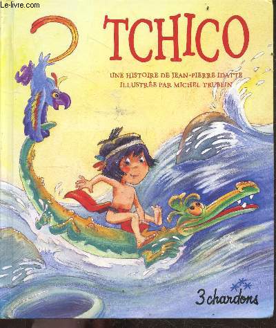 Tchico - Avec CD audio N9, racont par Jean-Pierre IDATTE