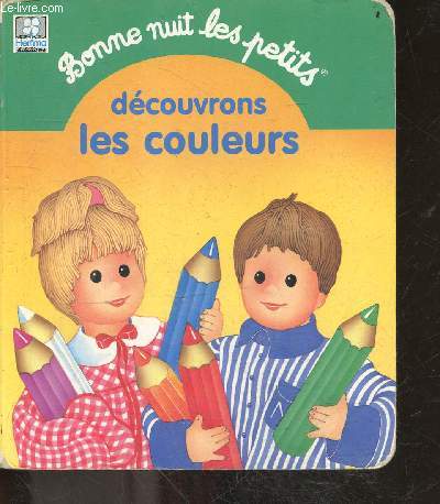 Bonne nuit les petits : decouvrons les couleurs - collection je decouvre avec pimprenelle et nicolas