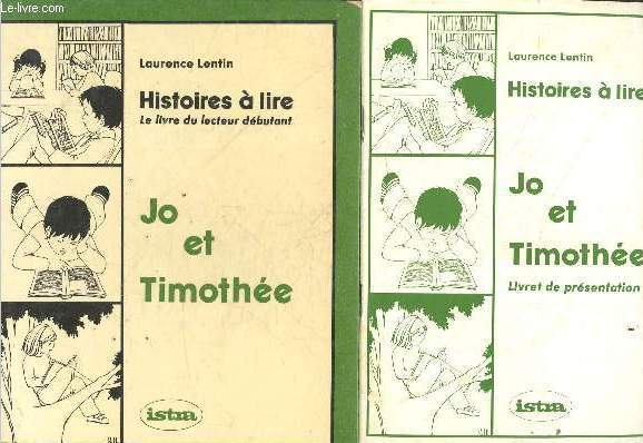 Jo et Timothee - Histoires a lire, le livre du lecteur debutant + livret de presentation