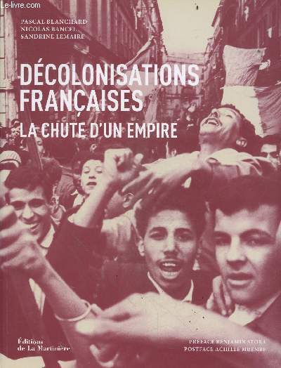 Decolonisations franaises - La chute d'un empire