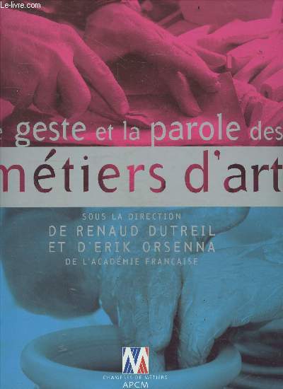 Le geste et la parole des metiers d'art