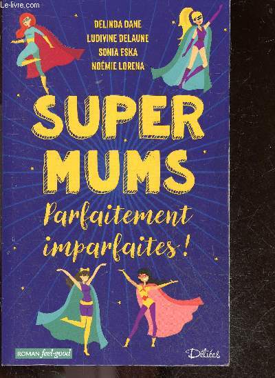 Super Mums - Parfaitement imparfaites !