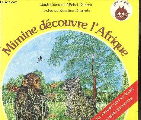 Mimine decouvre l'afrique - une belle histoire qui fait rever, avec 6 fiches educatives