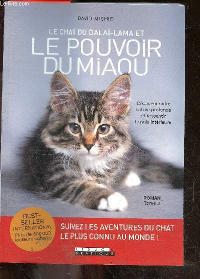 Le chat du Dalai Lama et Le pouvoir du miaou - roman tome 3 - Dcouvrir notre nature profonde et ressentir la paix intrieure - suivez les aventures du chat le plus connu au monde