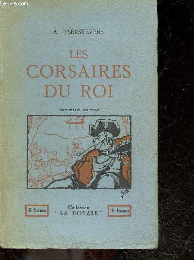 Les corsaires du roi - roman - nouvelle edition