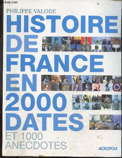 L'histoire de France en 2 000 dates et 1000 anecdotes