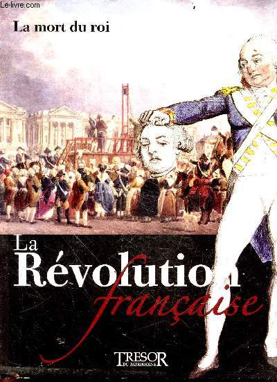 La revolution francaise - N4 : la mort du roi