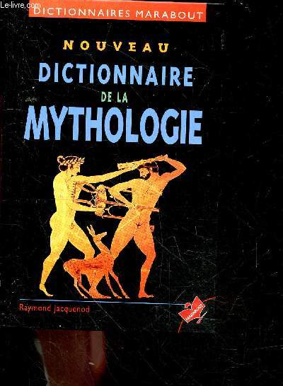Nouveau dictionnaire de la mythologie - dictionnaire Marabout