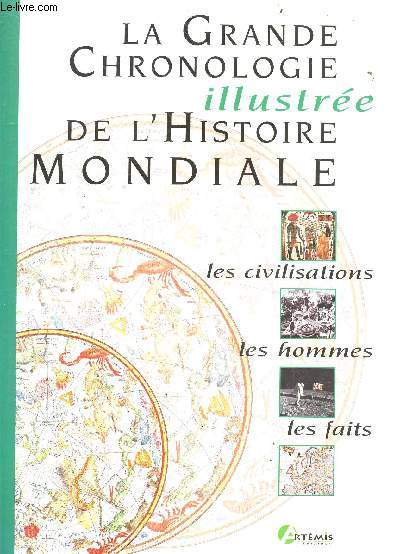 La grande chronologie illustre de l'histoire mondiale - les civilisations, les hommes, les faits