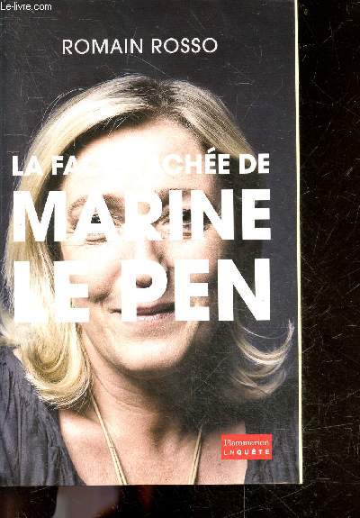 La face cache de Marine Le Pen