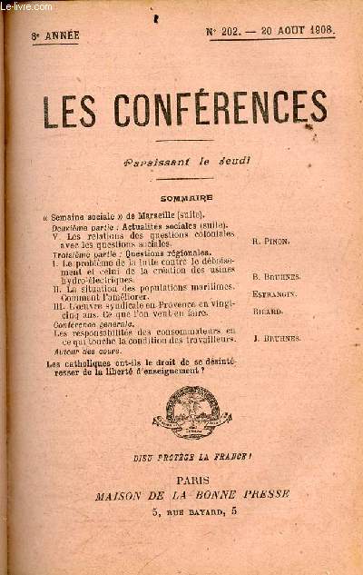 Les conferences N202 - 20 aout 1908 - 8e annee- semaine sociale de marseille: actualites sociales, les relations des questions coloniales avec les questions sociales, question regionales: le probleme de la lutte contre le deboisement et celui de la ...