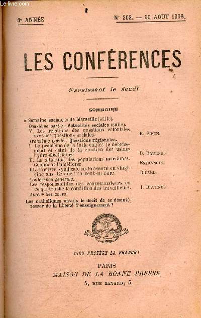 Les conferences N202 - 20 aout 1908 - 8e annee- semaine sociale de marseille: actualites sociales, les relations des questions coloniales avec les questions sociales, question regionales: le probleme de la lutte contre le deboisement et celui de la ...