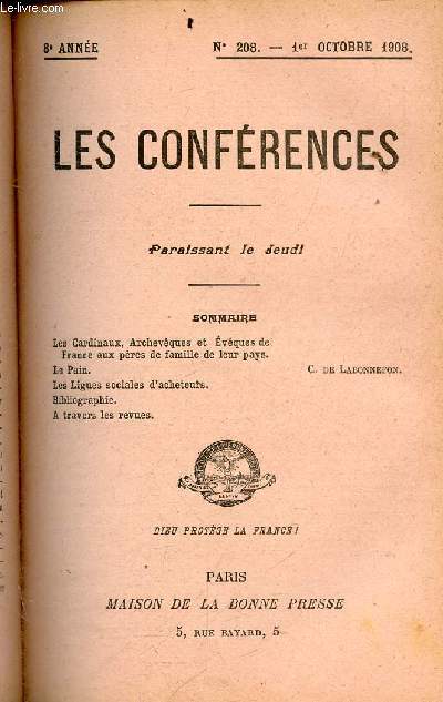 Les conferences N208 - 1er octobre 1908 - 8e annee- les cardinaux archeveques et eveques de france aux peres de famille de leur pays, le pain, les ligues sociales d'acheteurs, bibliographie, a travers les revues - C. de Labonnrfon