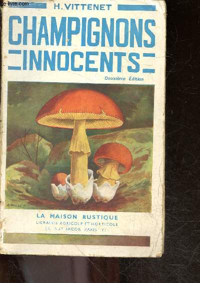 Champignons innocents - moyen de les reconnaitre aisement - 2e edition - 160 figures et 2 planches en couleurs hors texte