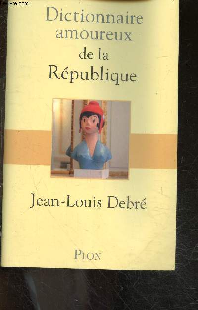 Dictionnaire amoureux de la Rpublique