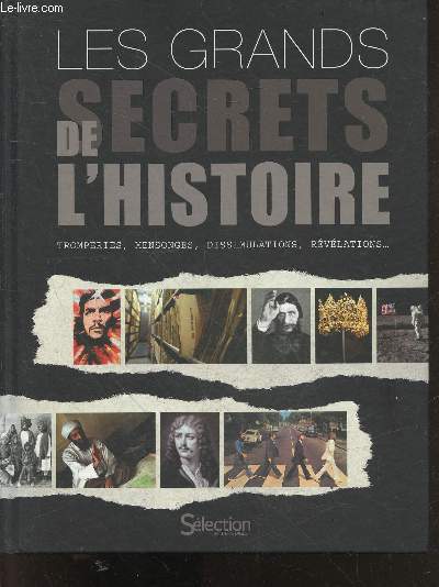 Les grands secrets de l'histoire - tromperies, mensonges, dissimulations, revelations ...
