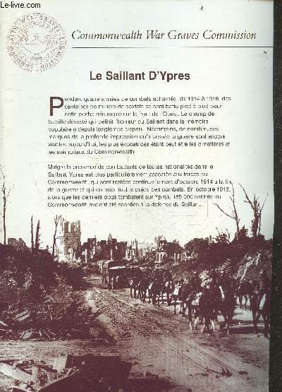 Le saillant d'Ypres - commemoration : le champ de bataille, la construction des cimetieres d'aujourd'hui, ce que nous racontent les cimetieres, les postes de secours et d'evacuation des blesses, la ligne de front, les gains allemands, lone tree cemetary..