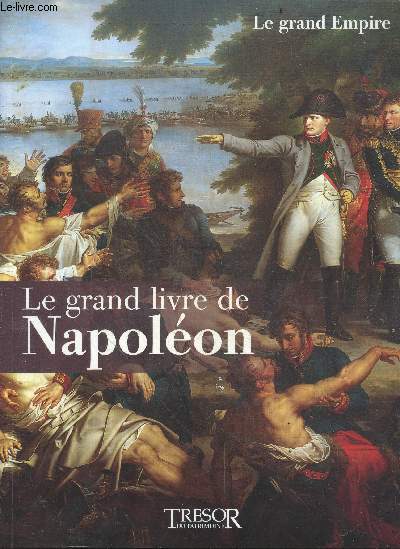 Le grand livre de Napoleon - tome 4 : le grand empire