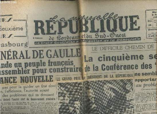 La nouvelle republique de bordeaux et du sud ouest - N814 mardi 8 avril 1947- le general de gaulle demande au peuple francais de se rassembler pour construire la france nouvelle - la 5e semaines de la conference des quatres ne semble pas apporter de ....